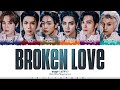 WayV (威神V) - 'Broken Love' (时间拼图) Lyrics [Color Coded_Chin_Pin_Eng]