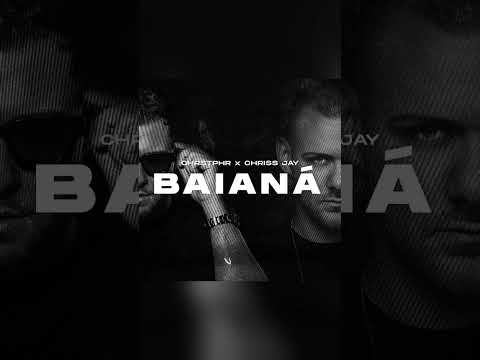 CHRSTPHR x Chriss Jay - Baianá