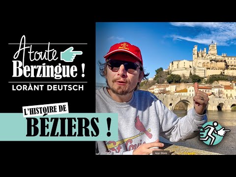 L'histoire de BÉZIERS... A Toute Berzingue !