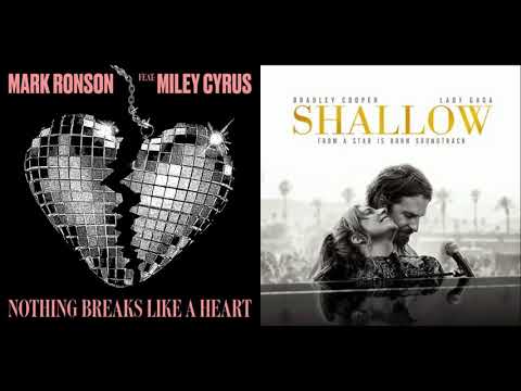 Lady Gaga, Bradley Cooper v Mark Ronson, Miley Cyrus - Nothing Breaks Like A Shallow Heart (Mashup)