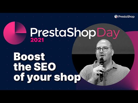 [PrestaShop Day 2021]: Grand Auditorium - Boost your SEO by optimizing content and popularity
