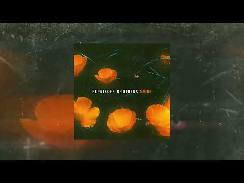 Pernikoff Brothers - Shine (Official Audio)