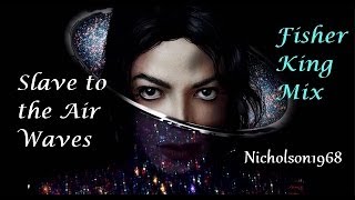 Michael Jackson Illuminati's Slave to the Air Waves..Fisher King Mix!