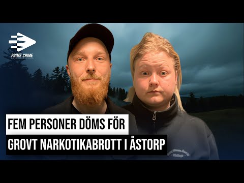 FEM PERSONER DÖMS FÖR GROVT NARKOTIKABROTT I ÅSTORP | DEL 1/2