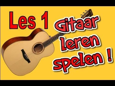 Hoe speel je gitaar Les 1 Gitaar leren spelen