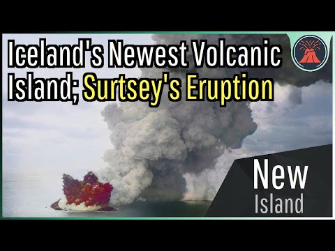 Iceland's Newest Volcanic Island; The Eruption of Surtsey