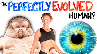 This Is The Perfectly Evolved Human