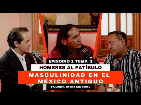 Masculinity in Ancient Mexico F.T. Martín García Zen Yaotl | Ep. 1 Season 1 | Men to the Gallows