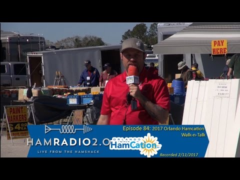 Ham Radio 2.0: Episode 84 - 2017 Orlando Hamcation Walk-n-Talk