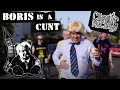 Boris is a Cunt by Chaotic Dischord. Watch the boys expose Boris lockdown partying in Bristol.