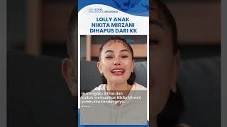 Nikita Mirzani Coret Lolly Anaknya dari Kartu Keluarga & Ahli Waris: Tidak Masalah Asal Ibu Bahagia