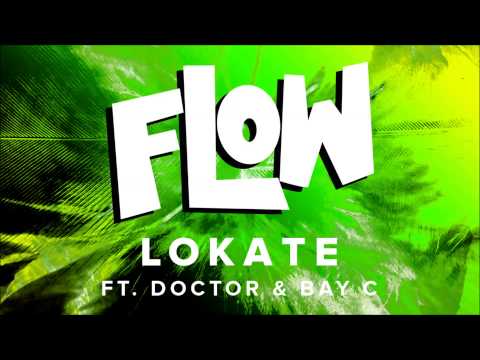 Lokate Feat. Doctor & Bay C - Flow (Radio Edit)