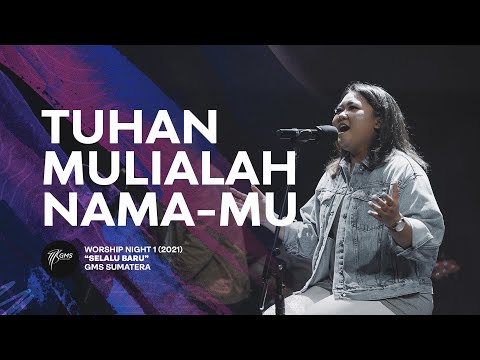 Tuhan Mulialah Nama-Mu | Worship Night 1 - GMS Sumatera