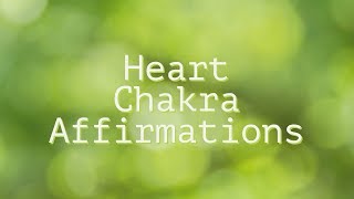 Heart Chakra Affirmations ~ Unconditional Love Meditation ~ Forgiveness