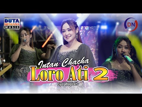 Intan Chacha - LORO ATI 2 | Duta Nirwana Music [OFFICIAL]