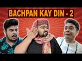 Bachpan Kay Din - Childhood Memories | Part 2 | Unique MicroFilms | Comedy Skit