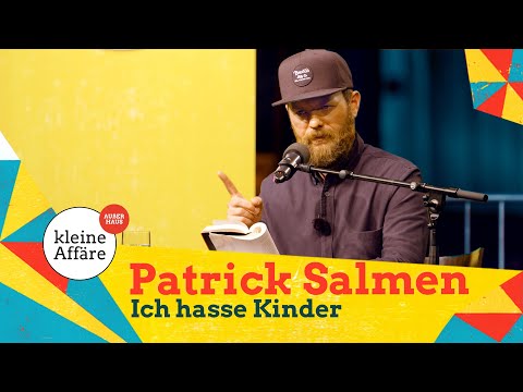 Patrick Salmen / Ich hasse Kinder | Kleine Affäre außer Haus