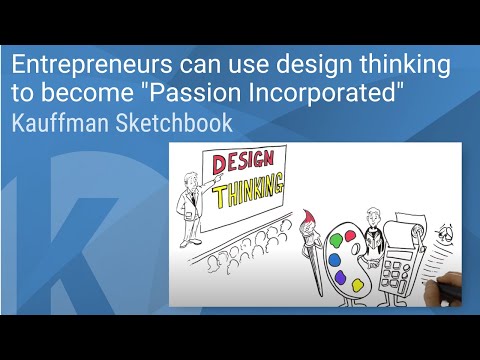 Kauffman Sketchbook | Entrepreneurs can use design thinking to become "Passion Incorporated"