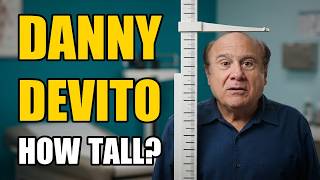 Danny DeVito Height | How Tall Is Danny DeVito