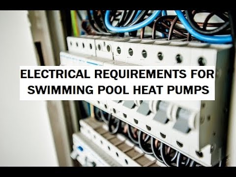 Electrical requirements for pool heat pumps
