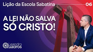 Lesson 6 Sabbath School | Trust in Christ Alone | Philippians and Colossians | Leandro Quadros