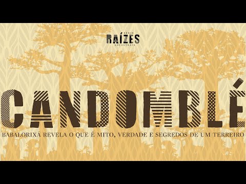 #1 Candomblé: babalorixá revela o que é mito, verdade e segredos de um terreiro [RAÍZES]