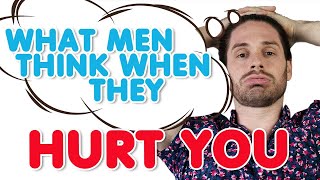 What A Man Is THINKING... When He Hurts You | Mark Rosenfeld Relationship Advice