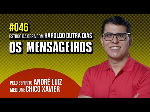 046 | OS MENSAGEIROS | estudo com Haroldo Dutra Dias