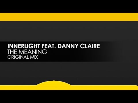 Innerlight featuring Danny Claire - The Meaning
