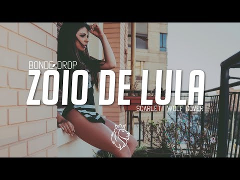 Bonde Drop - Zóio de Lula (Scarlett Wolf Cover)