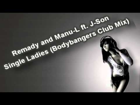 Remady and Manu-L ft. J-Son - Single Ladies (Bodybangers Club Mix)