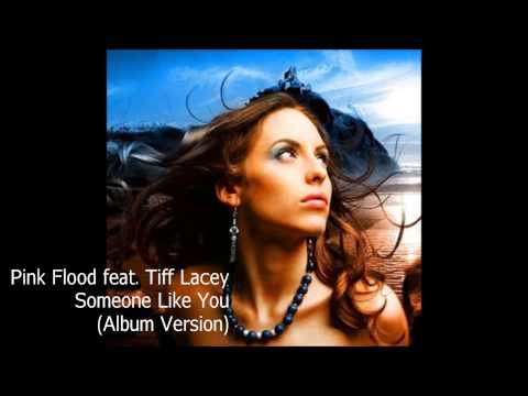 Pink Flood feat. Tiff Lacey - Someone Like You (Album Version) [HD]