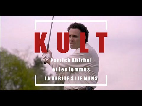 Kult: Patrick Abitbol et les femmes, La vérité si je mens