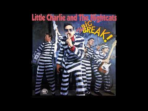Little Charlie and The Nightcats - The Big Break!