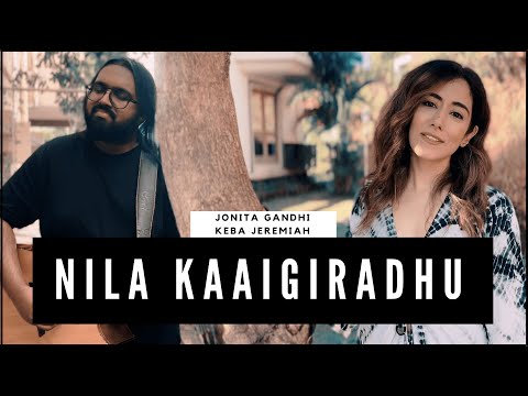 Jonita Gandhi - Nila Kaaigiradhu (ft. Keba Jeremiah)