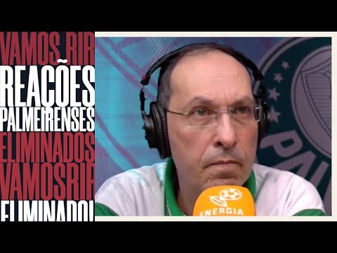 REAÇÕES PALMEIRENESES AUHAUHAUHAUHAUHAUA ELIMINADOS