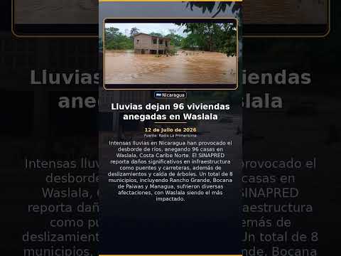 Lluvias dejan 96 viviendas anegadas en Waslala