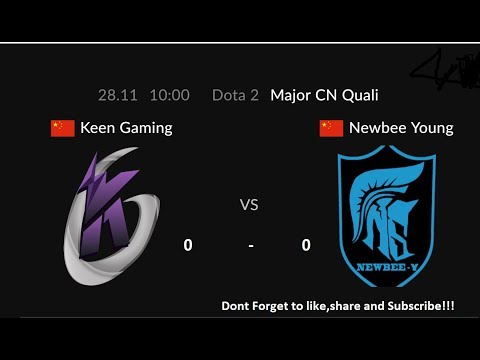 [DOTA 2 LIVE] Newbee Young VS Keen Gaming |Bo3| The Chongqing Major China Qualifier
