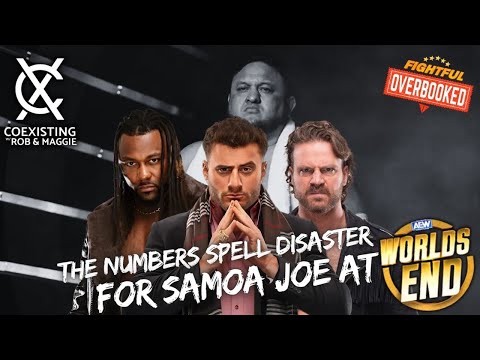 Numbers Don’t Lie & They Spell Disaster For Samoa Joe At Worlds End | Coexisting w/ Rob & Maggie