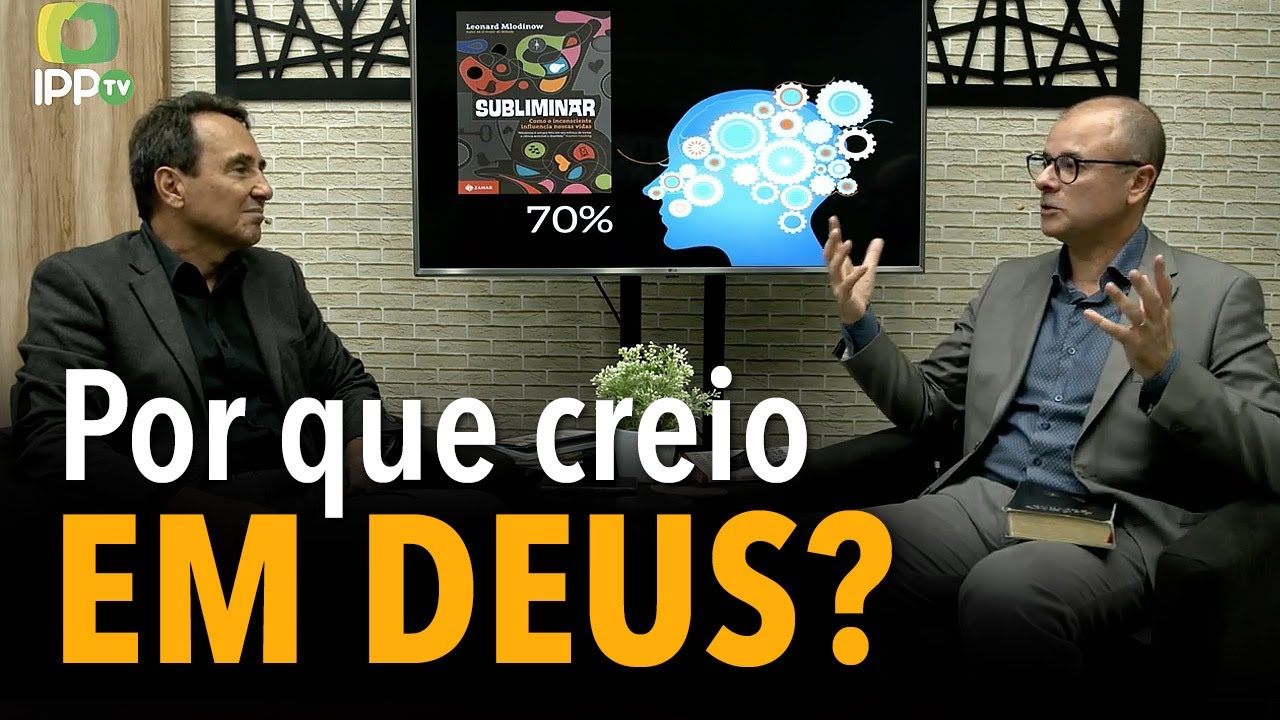 Por que creio em Deus | Marcos Eberlin e Michelson Borges
