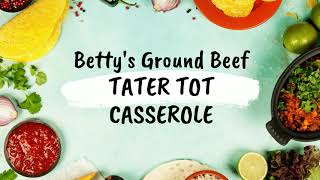 Betty's TOP VIDEO Ground Beef Tater Tot Casserole