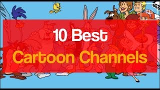 10 Best Cartoon Channels