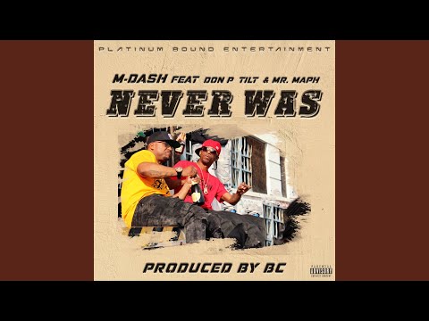 Never Was (feat. Don P, Tilt & Mr. Maph)