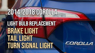 Brake Light, Tail Light, Turn Signal Bulb Replacement, 2014-2019 Toyota Corolla