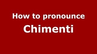How to pronounce Chimenti