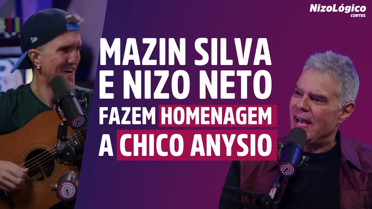 RIO ANTIGO E MÚSICAS DO MESTRE CHICO ANYSIO - MAZIN SILVA E NIZO NETO