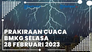 Prakiraan Cuaca BMKG Selasa 28 Februari 2023, Banten Berpotensi Hujan Lebat Disertai Kilat