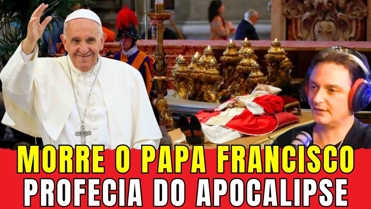 FALECEU O PAPA FRANCISCO - QUEM SERÁ O PRÓXIMO PAPA? COMEÇOU O APOCALIPSE - PROFECIA SE CUMPRINDO