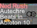 Autechre Beats in Ableton = Ned Rush