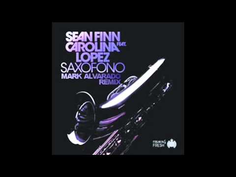 Sean Finn Ft. Carolina Lopez Saxófono (Mark Alvarado Mix)